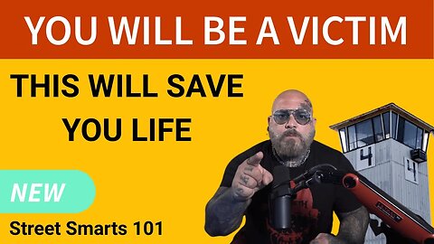 THIS VIDEO WILL SAVE YOUR LIFE !!! STREET SMARTS 101