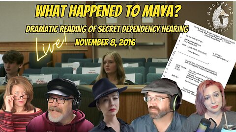 What Happened to Maya? Dramatic Reading of November 8 Dependency Court Hearing