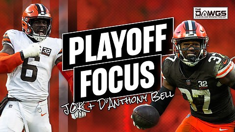 Playoff Week Focus - JOK and D'Anthony Bell | Cleveland Browns Podcast 20242