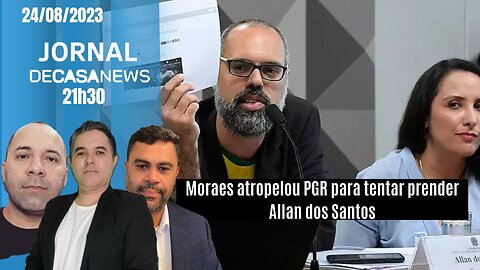 JORNAL DC NEWS - 24/08 - Moraes atropelou PGR para tentar prender Allan dos Santos