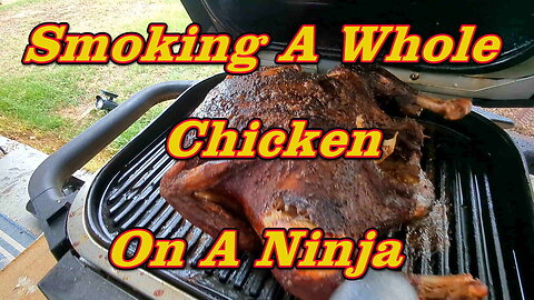 Smoking A Whole Chicken On A Ninja!