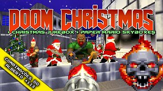 DOOM CHRISTMAS + Paper Mario 64 Skyboxes + Christmas Jukebox [Combinações do Alberto 113]