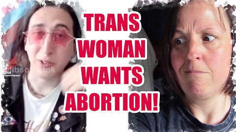 Trans Woman WANTS Abortion! #tiktok #trans #transwoman #transgender #abortion #biology