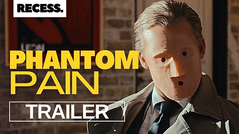 Phantom Pain | Psychological Thriller film | Official Trailer HD | Recess