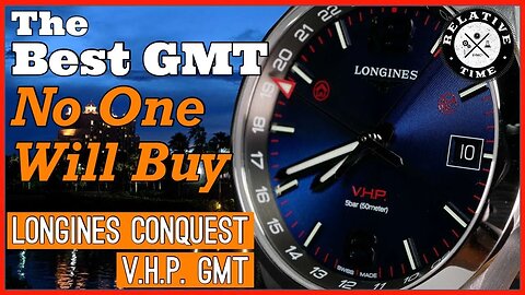 A Perfect High Accuracy GMT, Or Perfectly Flawed? The Longines Conquest VHP GMT Review