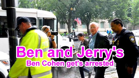 Ben and Jerry's Ben Cohen get's arrested