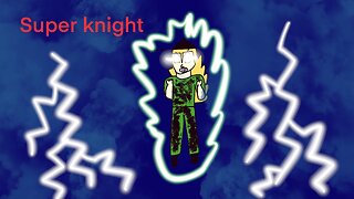 Super knight