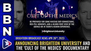 BBN, Apr 26, 2023 - Announcing Brighteon University and the 'Cult of the Medics' documentary