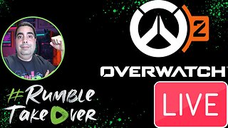 LIVE Replay - Overwatch 2 on Rumble [8/21/2023]