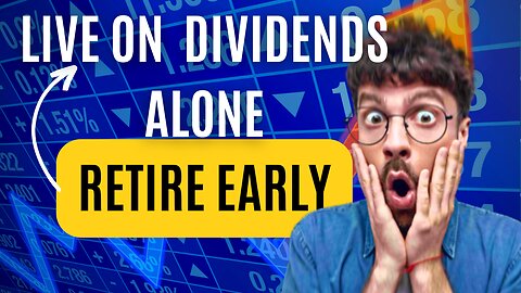 How to live on Dividends Alone in 2023 (Retire Early)
