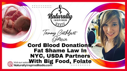 Cord Blood Donations, Fat Shame Law In NYC, USDA Partners With Big Food, Folate