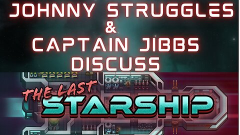 Johnny Struggles and Captain Jibbs chat about The Last Starship!
