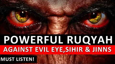 Powerful Ruqyah DUA Against Bad Evil Eye, Black magic Sihir, Jinns, & Jealousy | Islamic Contents