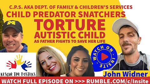 Rescue The Fosters: CPS Steals Autistic Child - w/ John Widner