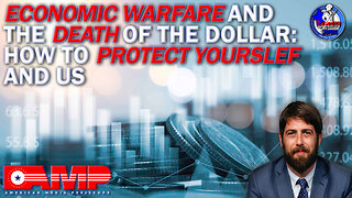 Economic Warfare & The Death of The Dollar: How to Protect Yourself and US