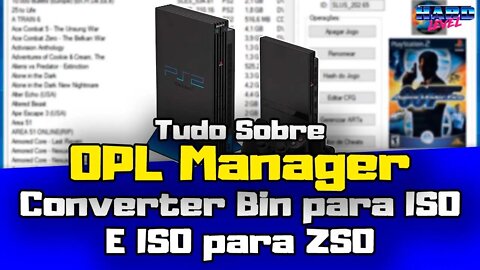 Tudo sobre OPL Manager #2 - Converta BIN e DVDs para ISO e ISO para ZSO!