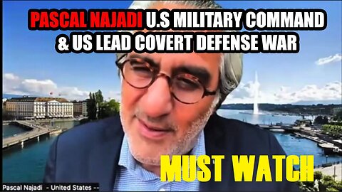 Pascal Najadi July - U.S Military Command And US Lead Covert Defense War - 7/31/24..