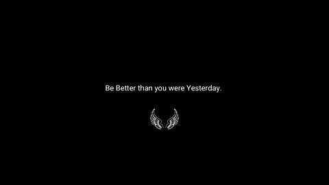 Be Better than you were Yesterday
