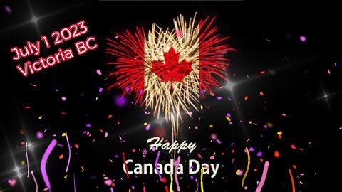 Victoria Bc (July 1, 2023) UNITED WE STAND 🍁HAPPY CANADA DAY🍁