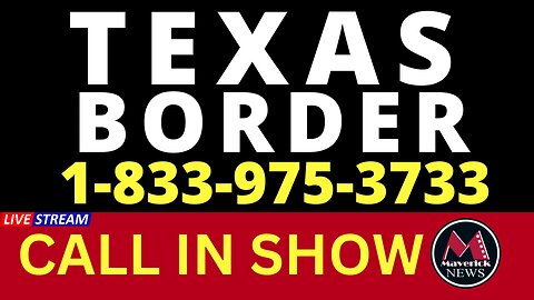 TEXAS BORDER SHOWDOWN - CALL IN SHOW