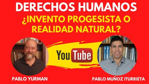 Derechos humanos: ¿Invento progresista o realidad natural?