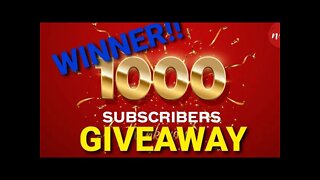 1000 Subscriber Giveaway Winner Announcement