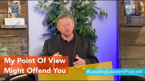 MY POINT OF VIEW MIGHT OFFEND YOU. CAN YOU HANDLE IT? by J Loren Norris