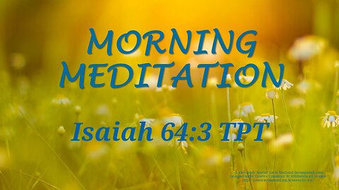 Morning Meditation -- Isaiah verse 3 TPT