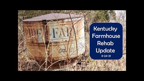 Kentucky Farmhouse Rehab Update 3-24-21