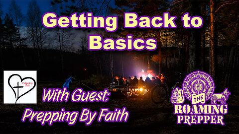 Special Guest: "Getting Back to Basics" with Prepping By Faith