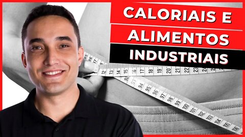 CALORIAS E ALIMENTOS INDUSTRIAIS - Ciências Naturais - ENCCEJA - Ensino Fundamental - Aula 9