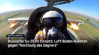 Russische Su-25 im Einsatz: Luft-Boden-Raketen gegen "Hochburg des Gegners"