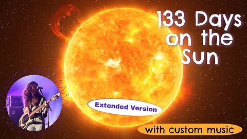133-Day Sun Exploration: Revealing Solar Activity and Journey Across the Fiery Sphere
