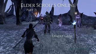 The Elder Scrolls Online Part 71 - Deadly Game