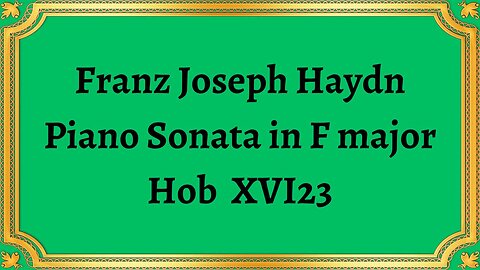 Franz Joseph Haydn Piano Sonata in F major, Hob XVI23