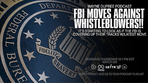 FBI Makes Moves Against Whistleblowers Before Testifying Before Congress | The Wayne Dupree Show