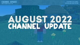 Channel Update - August 2022