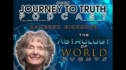 EP 268 - Maureen Richmond: The Astrology Of World Events - What's Coming Next?...