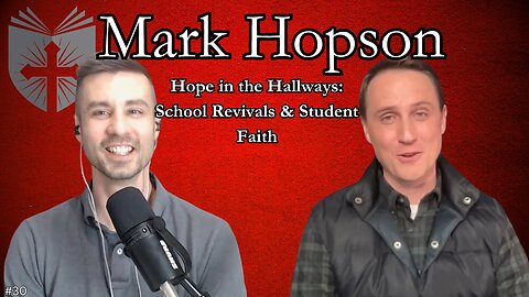 Mark Hopson | Hope in the Hallways: School Revivals & Student Faith | AOTCAS #30