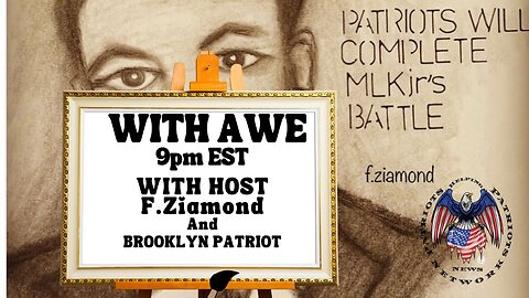 Live Monday at 9pm EST 🎙️“WITH AWE “ Ep26 with Host F.Ziamond and Brooklyn Patriot