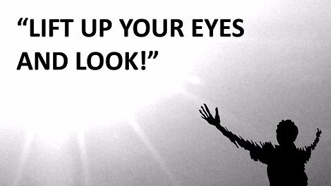 Lift Up Your Eyes and Look! | Jubilee Worship Center