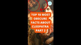 Top 10 Most Obscure Facts About Cleopatra Part 2