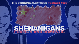 The Stinking Albatross (Ep. 029): Shenanigans: Foreign and Domestic (or, how Leslyn schooled Pierre)