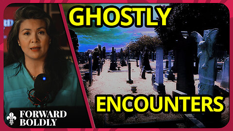 Ghosts: Lost Souls Who Need Our Help | Forward Boldly