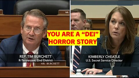 Rep. Tim Burchett (R-TN): You Are A DEI Horror Story!