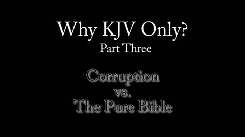 Two Bibles: Corruption vs. The Pure Bible