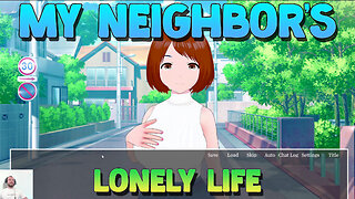 My Neighbor's Lonely Life | Visual Novel | Gameplay Part 1