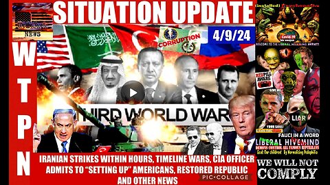 WTPN SITUATION UPDATE 4/9/24 (related info and links in description)