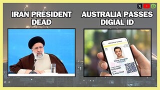 Monday Night Stream: Iran President DEAD, Australia Passes DIGITAL ID, & Much More