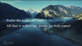 The LORD is merciful and gracious (Psalm 103:1–5, 8–12)